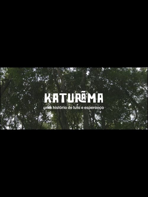 Katurãma: uma história de luta e resistência