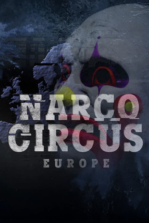 Narco Circus Europe